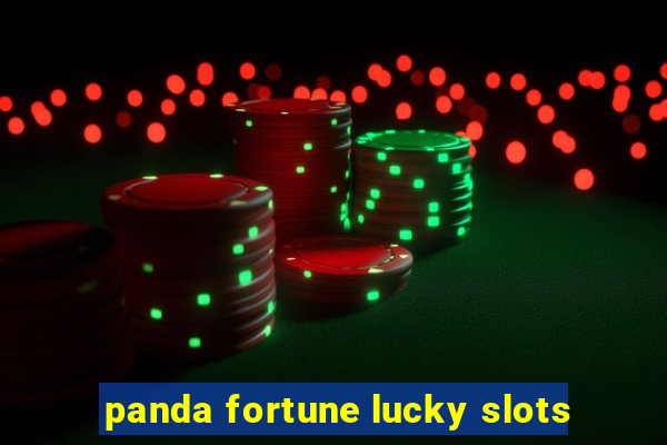 panda fortune lucky slots